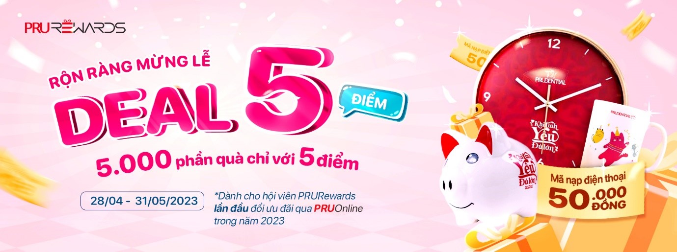 Chương trình ưu đãi PRURewards "Deal 05 điểm - Tưng bừng đại lễ"