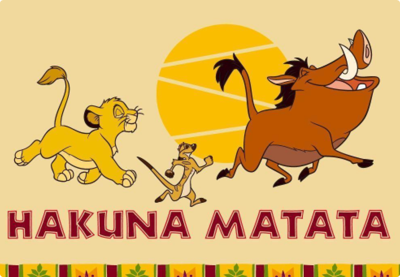 Hakuna Matata - Đừng để lo lắng làm vụt mất cơ hội