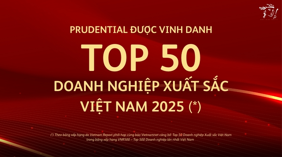 Prudential tiếp tục lọt Top 50 Doanh nghiệp Xuất sắc Việt Nam 2025